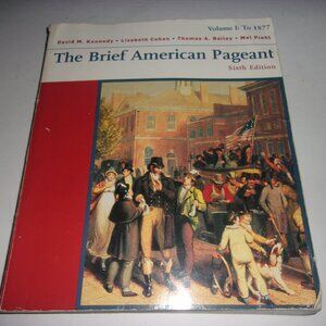 The Brief American Pageant 6th Edition Vol 1: to 1877 Book